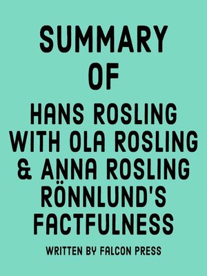 cover image of Summary of Hans Rosling with Ola Rosling and Anna Rosling Rönnlund's Factfulness